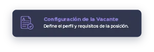 Configuración de la vacante: define el perfil y requisitos de la posición