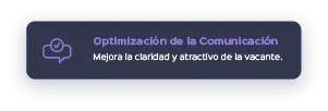 Optimización de la comunicación: mejora la claridad y atractivo de la vacante
